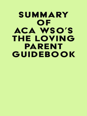 cover image of Summary of ACA WSO's the Loving Parent Guidebook